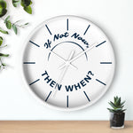 ThoughtXPress If Not Now Then When? - Wall clock