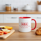 ThoughtXPress MBA Mug (red) "When your BS can't take you any further"