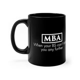 ThoughtXPress Black 11oz MBA Coffee Mug "When your BS can't take you any further"