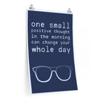 ThoughtXPress Premium Matte Posters "One small positive thought..."