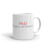 ThoughtXPress PhD Mug (basic) “Progress, not Perfection"