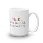 ThoughtXPress PhD Mug (basic) "Taking your B.S. to a new level"