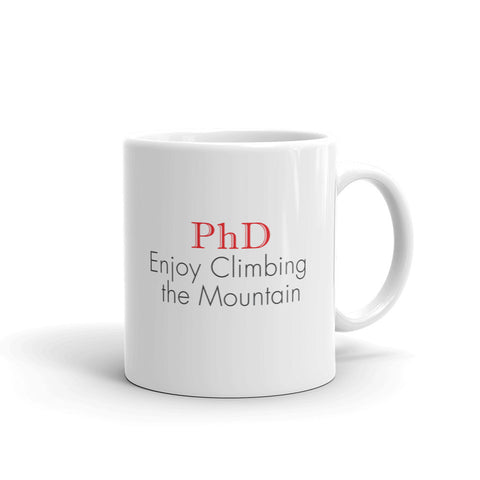 ThoughtXPress PhD Mug (basic) “Enjoy Climbing the Mountain"