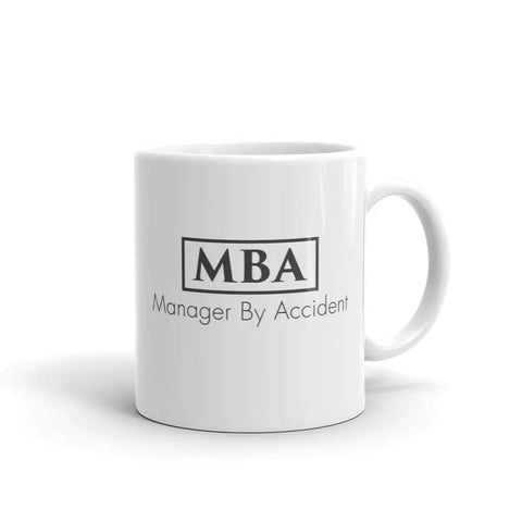 ThoughtXPress MBA Mug (basic) "Manager By Accident"