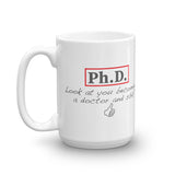 ThoughtXPress PhD Mug (basic) "Look at you becoming a doctor and shit"