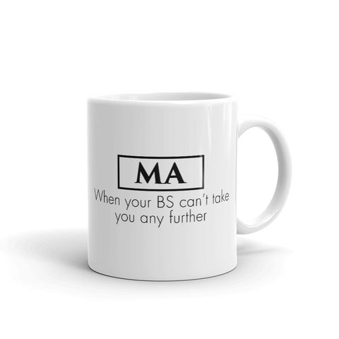 ThoughtXPress MA Mug (basic) "When your BS can't take you any further"